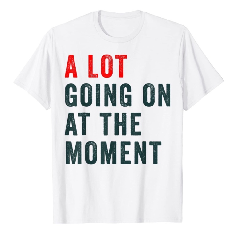 Taylor Swift A Lot Going On at The Moment t-Shirt size 2XL